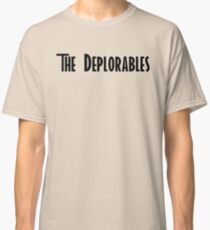 Trump and The Deplorables Classic T-Shirt