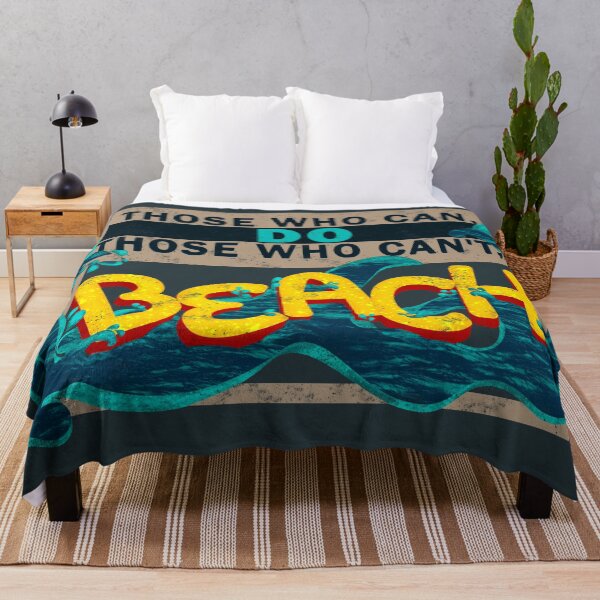 Item preview, Those Who Can, Do. Those Who Can't, BEACH designed and sold by GulfGal.
