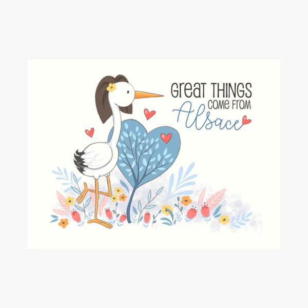 Great things come from Alsace Art Print