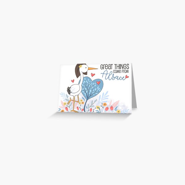 Great things come from Alsace Greeting Card