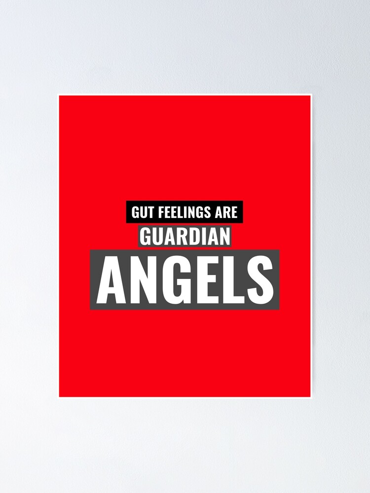 Gut Feelings Are Guardian Angels Quotes Poster By Aminemzourhi