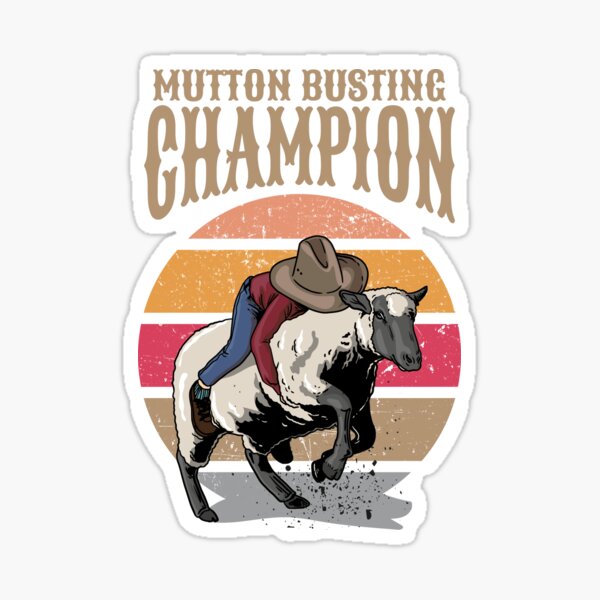 “Mutton Busting Champion, Mutton Buster Sheep Riding” Sticker for Sale