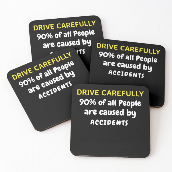 Item preview, Drive Carefully 90% of all people are caused by accident designed and sold by Fit & Fun  Gallery.
