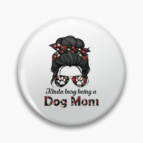 Item preview, Funny Kinda Busy Being A Dog Mom Messy Bun  designed and sold by FelixRiojas.