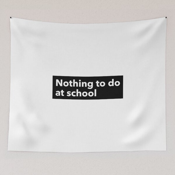 Item preview, Nothing to do at School designed and sold by Fit & Fun  Gallery.