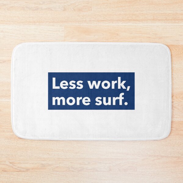 Item preview, Less work, more surf designed and sold by Fit & Fun  Gallery.