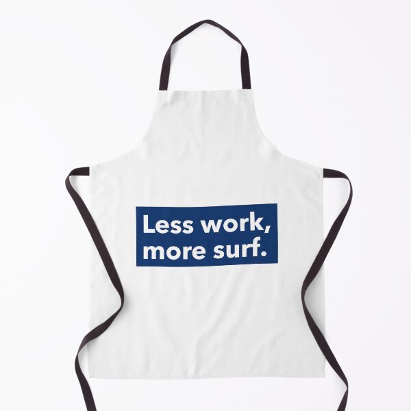 Item preview, Less work, more surf designed and sold by Fit & Fun  Gallery.