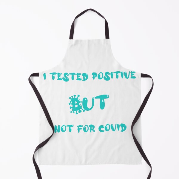Item preview, I Tested Positive But Not For Covid designed and sold by AsreArt.