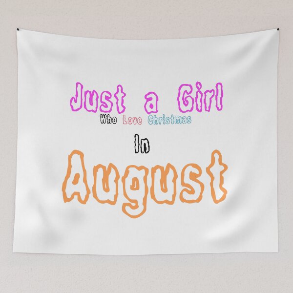 Item preview, just a girl who loves christmas in august designed and sold by Iden-store.
