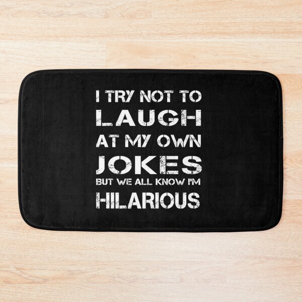 Item preview, I Try Not To Laugh At My Own Jokes We All Know I'm hilarious T-Shirt designed and sold by midodesign20.