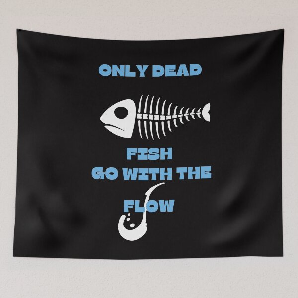 Item preview, Only Dead Fish Go With The Flow designed and sold by BarvinWayne.