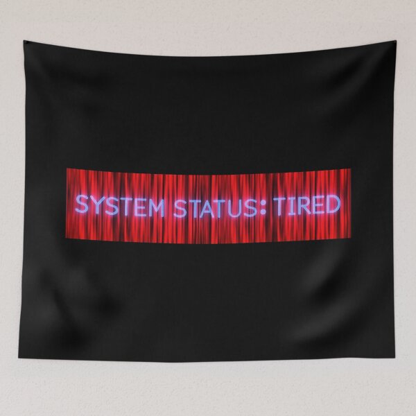 Artikelvorschau, System Status: Tired entworfen und verkauft von Timebird.
