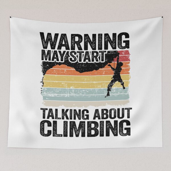 Item preview, Warning May Start Talking About Climbing Funny Climbing designed and sold by Stronzi.