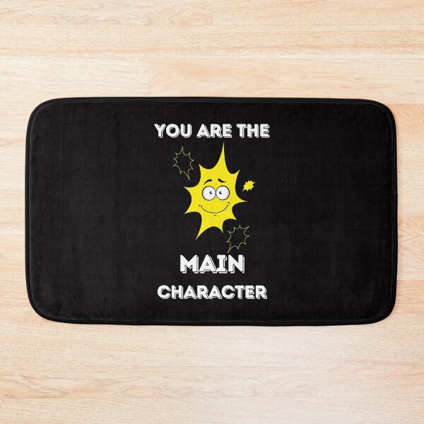 Item preview, You Are The Main Character designed and sold by BarvinWayne.