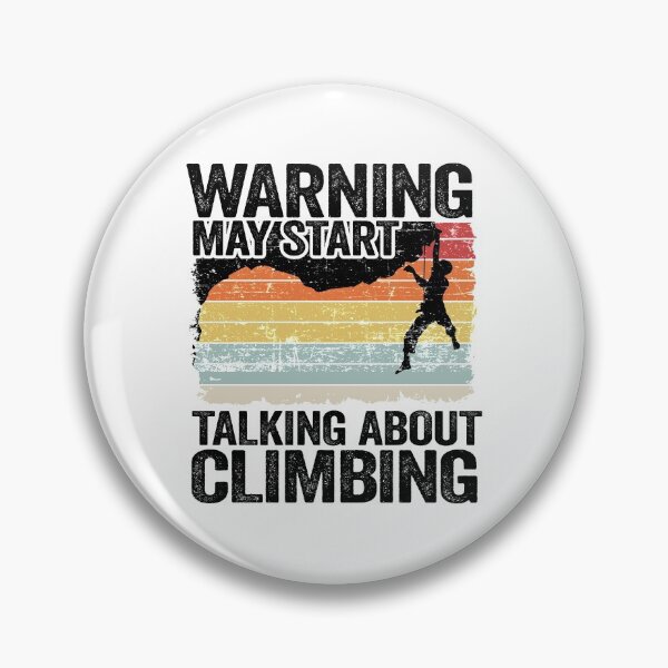 Item preview, Warning May Start Talking About Climbing Funny Climbing designed and sold by Stronzi.