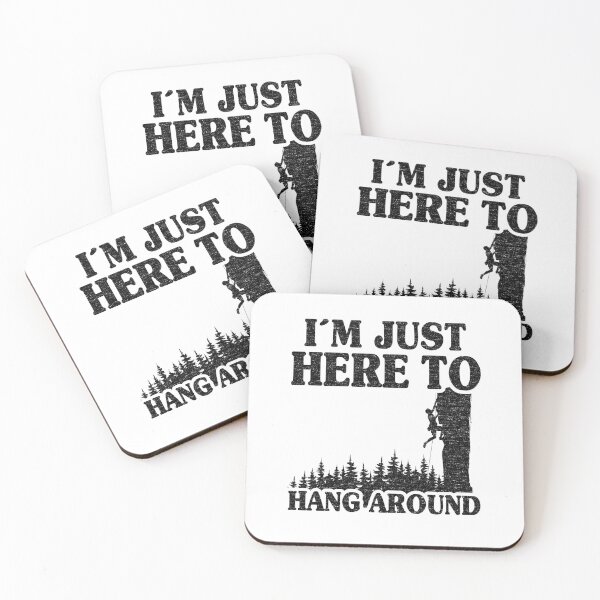 Item preview, I'm Just Here To Hang Around Funny Climbing designed and sold by Stronzi.