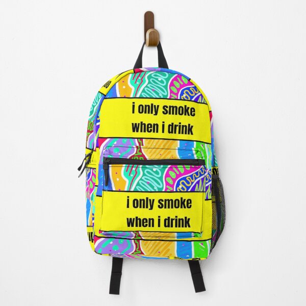 Item preview, i only smoke when i drink designed and sold by sarina G.