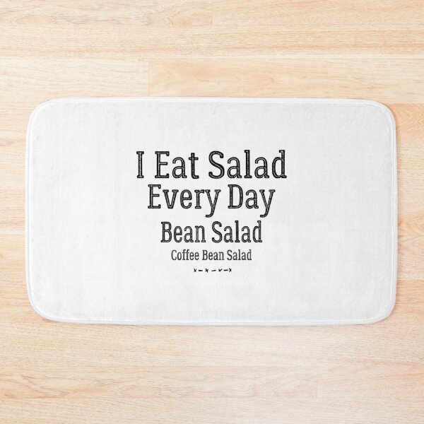 Item preview, I Eat Salad Every Day Bean Salad Coffee Bean Salad. designed and sold by AbraFero.