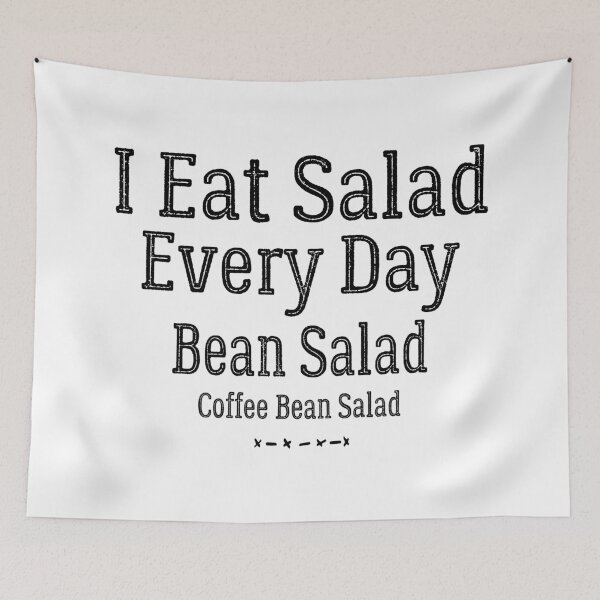 Item preview, I Eat Salad Every Day Bean Salad Coffee Bean Salad. designed and sold by AbraFero.