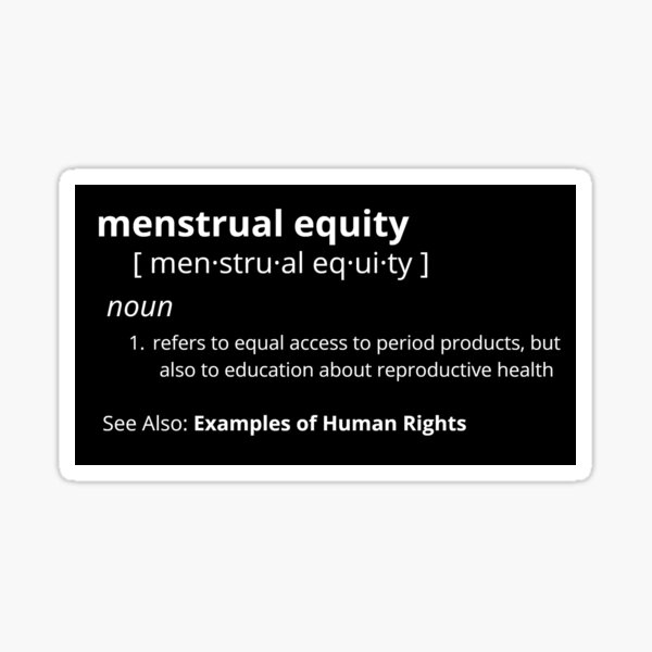 The Definition of Menstrual Equity Sticker