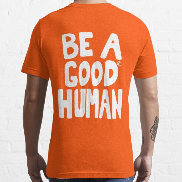 good human t shirts