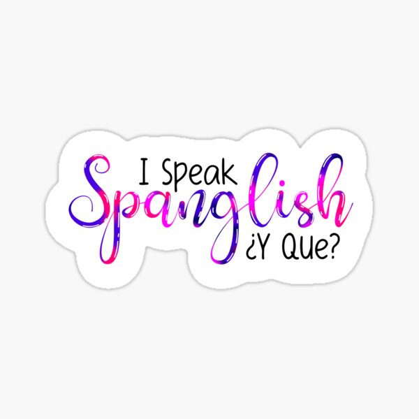 Item preview, I Speak Spanglish. Y Que? Sticker designed and sold by DreamxGraphics.