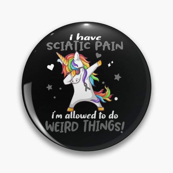 Item preview, Sciatic Pain Warrior I'm Allowed To Do Weird Things designed and sold by Brad-FI.