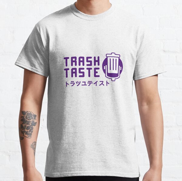 Trash Taste Classic T-Shirt