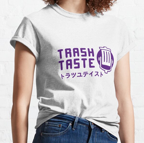 Trash Taste Classic T-Shirt