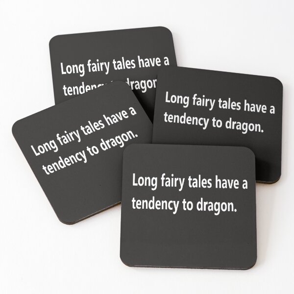 Item preview, Long fairy tales have a tendency to dragon. designed and sold by Colton Reeves.