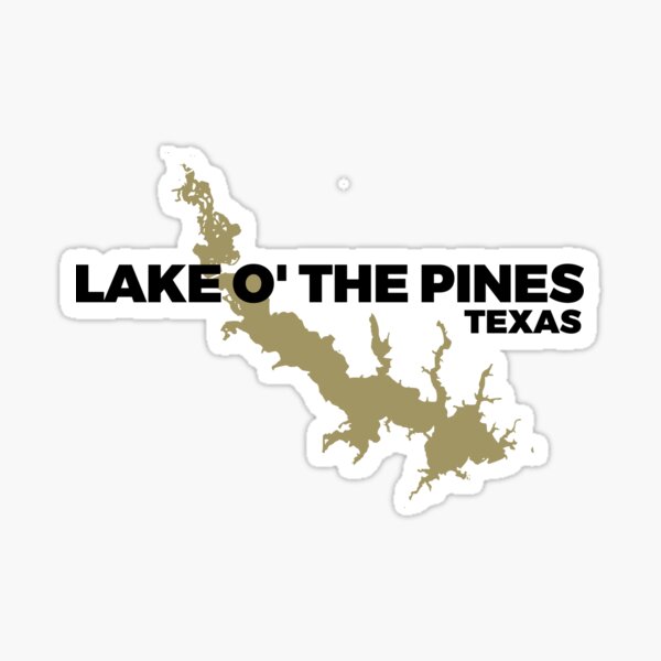 Lake o' the Pines Texas Sticker