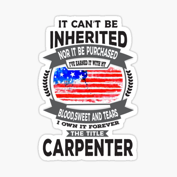 Item preview, IT CAN'T BE INHERITED NOR IT BE PURCHASED / ATTRACTIVE DESIGN FOR CARPENTER designed and sold by Design  for life.