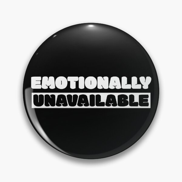 Item preview, Emotionally Unavailable designed and sold by Wachi-A.