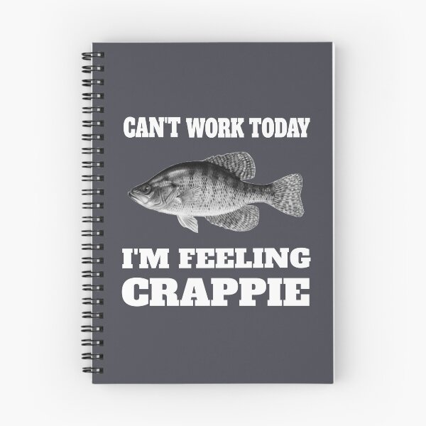 Item preview, Can't Work Today - I'm Feeling Crappie designed and sold by molamode.