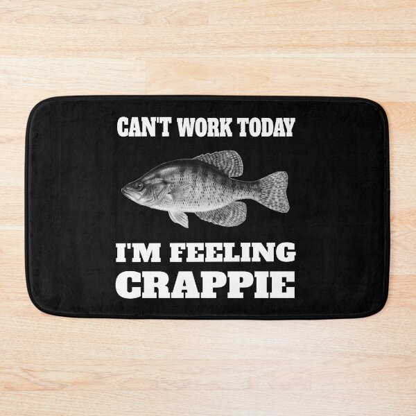 Item preview, Can't Work Today - I'm Feeling Crappie designed and sold by molamode.