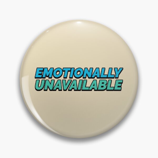 Item preview, Emotionally Unavailable designed and sold by Wachi-A.