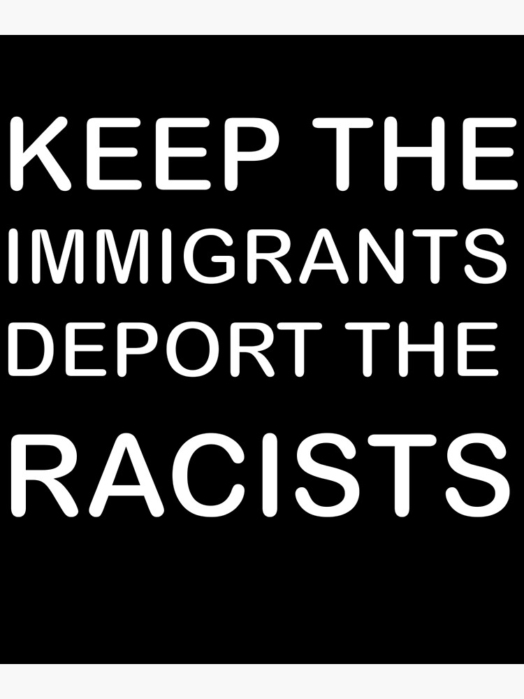 Disover keep the immigrants deport the racists Fight For Equality gifts Premium Matte Vertical Poster