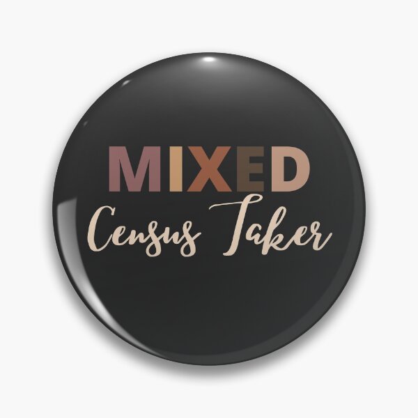 Item preview, Mixed Race Census Taker designed and sold by LAST WEEK'S STOLEN AESTHETICS.