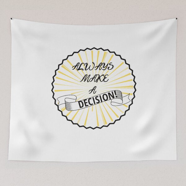 Item preview, Always Make A Decision!! designed and sold by Realme7.