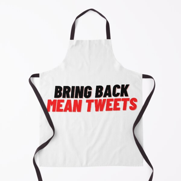 Item preview, Bring Back Mean Tweets designed and sold by Cubezz.