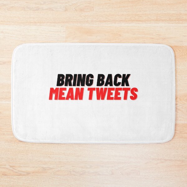 Item preview, Bring Back Mean Tweets designed and sold by Cubezz.