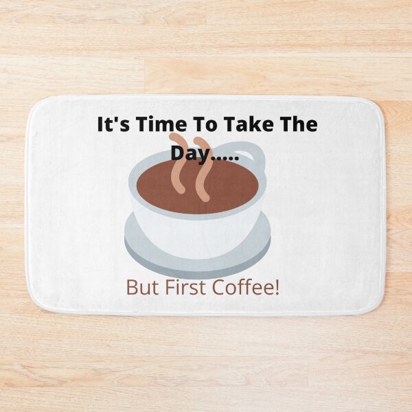 Item preview, Es hora de tomar el día ... ¡Pero el primer café! designed and sold by JustInThreadz.