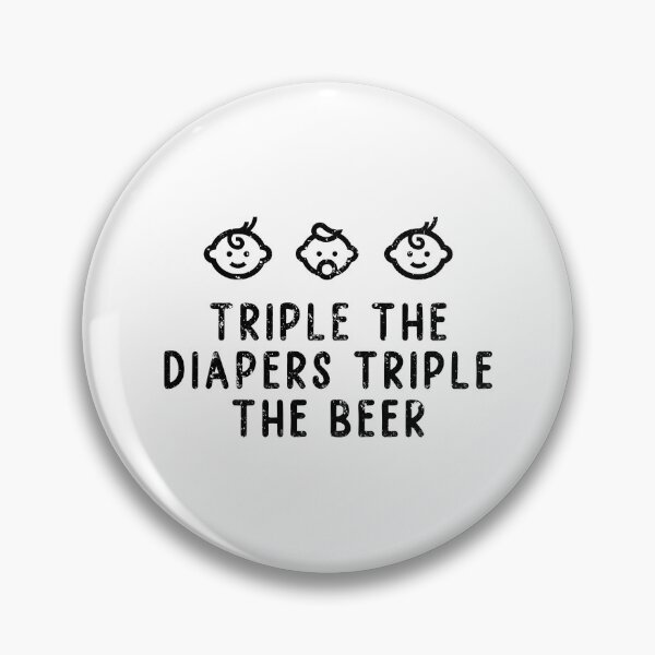 Item preview, Triple the Diapers Triple the Beer designed and sold by NWCreative.