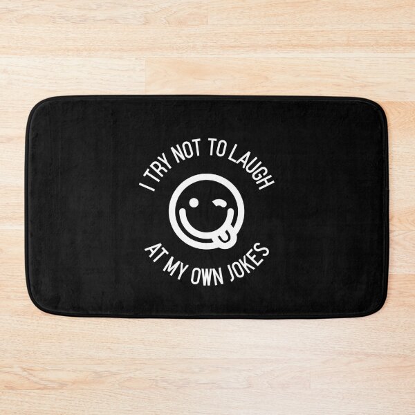 Item preview, I Try Not To Laugh At My Own Jokes Smiley Funny designed and sold by HppyStrngHelthy.