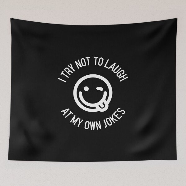 Item preview, I Try Not To Laugh At My Own Jokes Smiley Funny designed and sold by HppyStrngHelthy.
