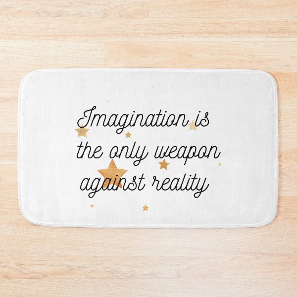 Item preview, Imagination Is The Only Weapon Against Reality designed and sold by SweetAndSpice.