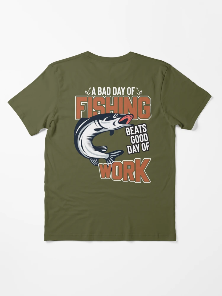 A Bad Day Of Fishing Beats Good Day of Work (Women T-shirt)