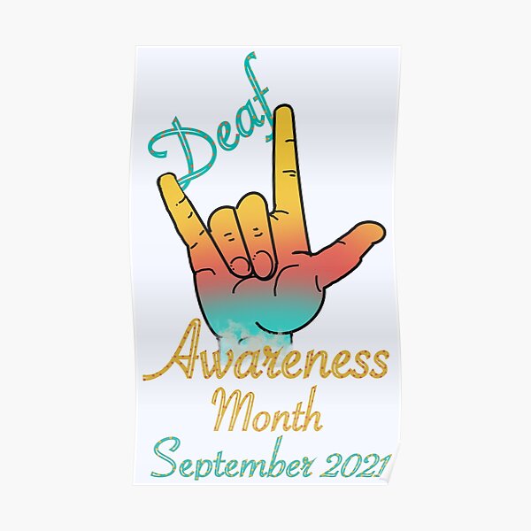 “Deaf Awareness Month September " Poster for Sale by Mkihntopf | Redbubble