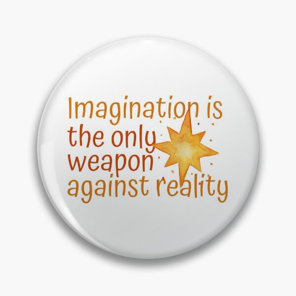 Item preview, Imagination Is The Only Weapon Against Reality designed and sold by SweetAndSpice.