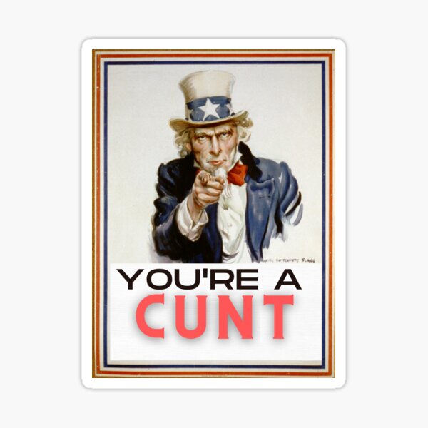 You're A Cunt Sticker